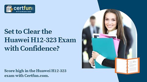 Set to Clear the Huawei H12-323 Exam with Confidence?