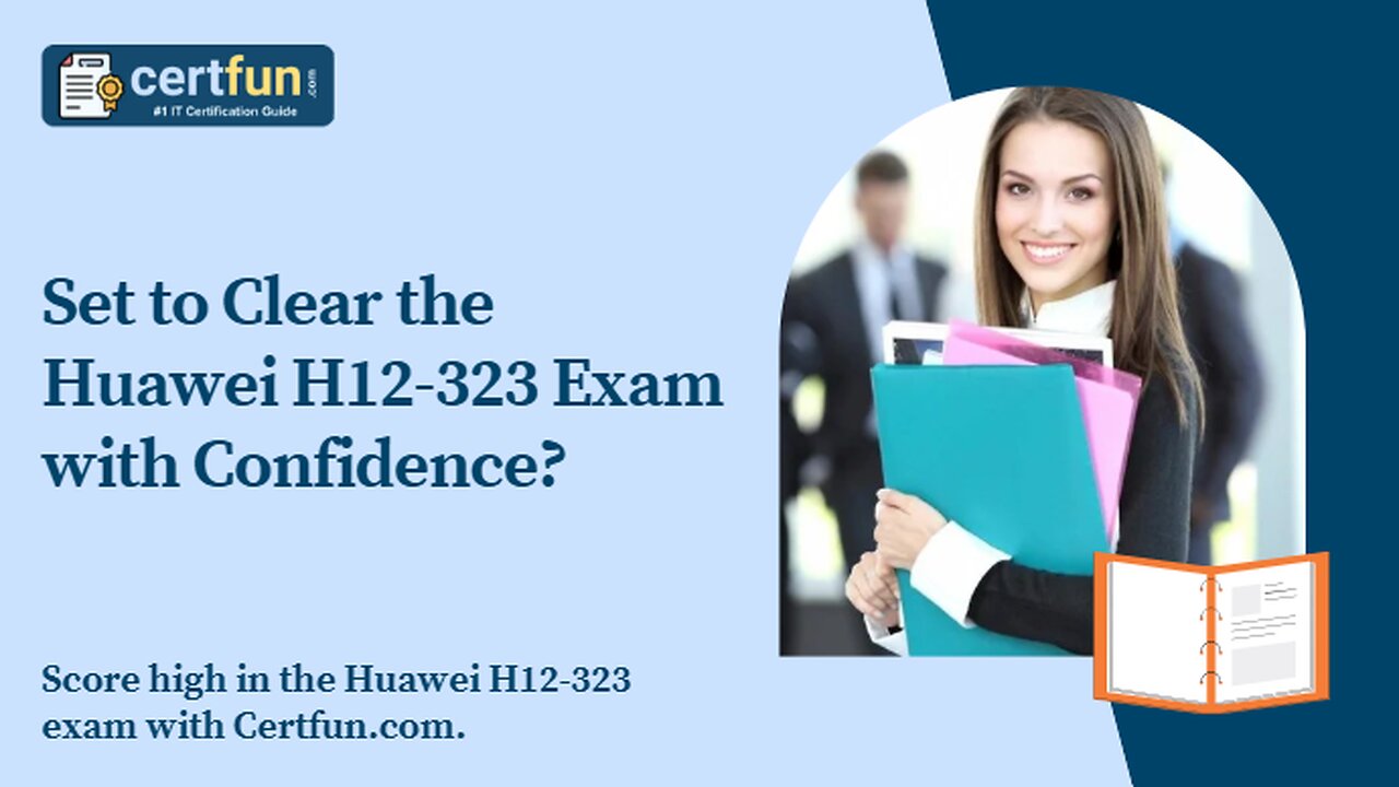 Set to Clear the Huawei H12-323 Exam with Confidence?