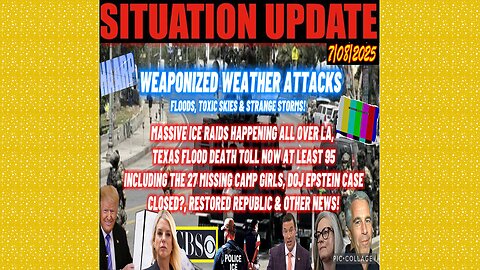 SITUATION UPDATE 7/8/25 - Massive Ice Raids Happening All Over La, Doj Epstein Case Closed?