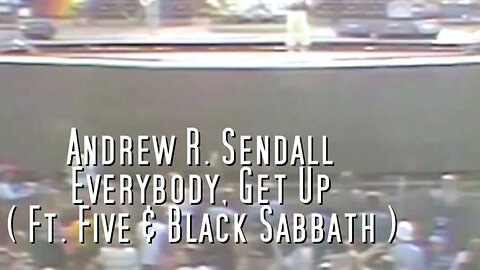 Everybody, Get Up ( Ft. Five & Black Sabbath )