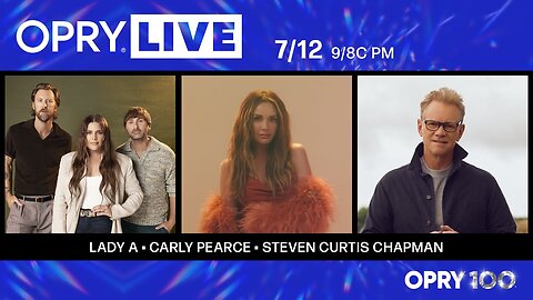 Opry Live - Lady A, Carly Pearce, and Steven Curtis Chapman