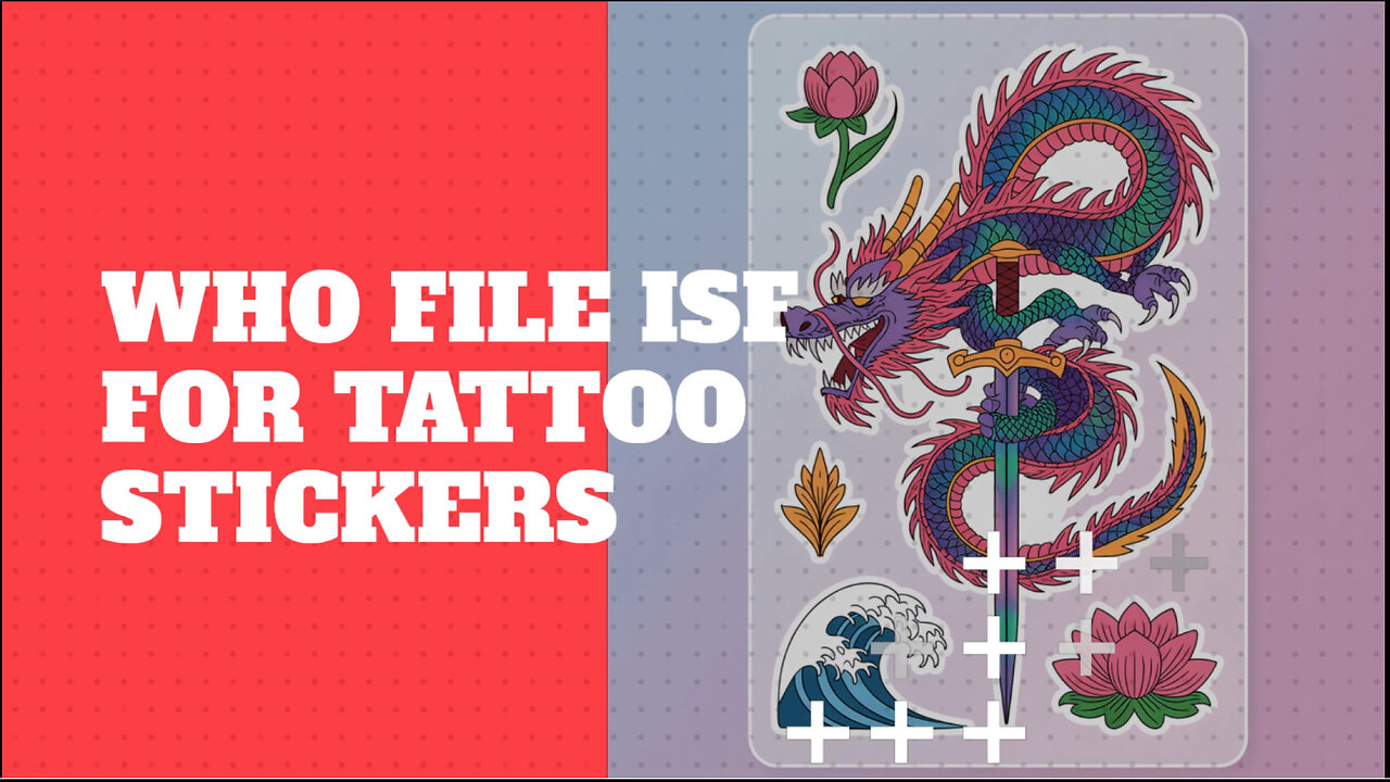 Who File ISF For Tattoo Stickers