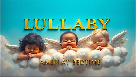 LULLABY ~ "AMEN" AT BEDTIME