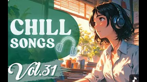 Chill Songs Vol.31 _ Chill Music for Spring Relaxation_ Perfect for Work, Study _ Everyday