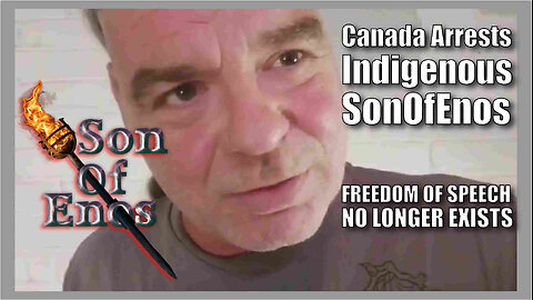 Canada Arrests Indigenous SonOfEnos For Noticing Out Loud - FREEDOM OF SPEECH NO LONGER EXISTS