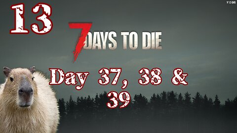 Back on The Edge | Day 37 38 & 39 | 7 Days To Die Livestream