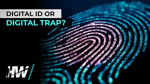 DIGITAL ID OR DIGITAL TRAP?