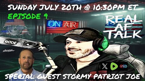 Real AF Talk: Ep 9 - Stormy Patriot Joe