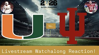Miami Hurricanes Vs. Indiana Hoosiers 2026 CFP National Championship Livestream Watchalong Reaction
