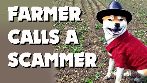 Farmer calls Setno The Refund Scammer