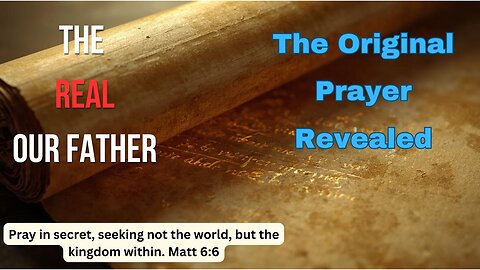 Our Father – The Original Prayer Revealed