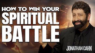 How To Win Your Spiritual Battle | Jonathan Cahn Sermon