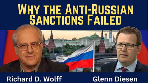 Richard Wolff: Why the Anti-Russian Sanctions Failed