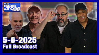 The Bob and Tom Show May 6, 2025