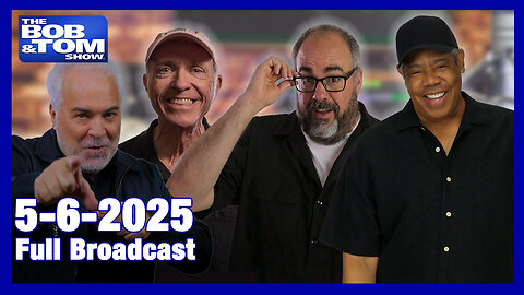 The Bob and Tom Show May 6, 2025