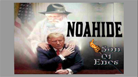 Message from 'SonOfEnos' - PROOF the CHOSEN-ONE was Chosen to Bring in the 7 NOAHIDE LAWS