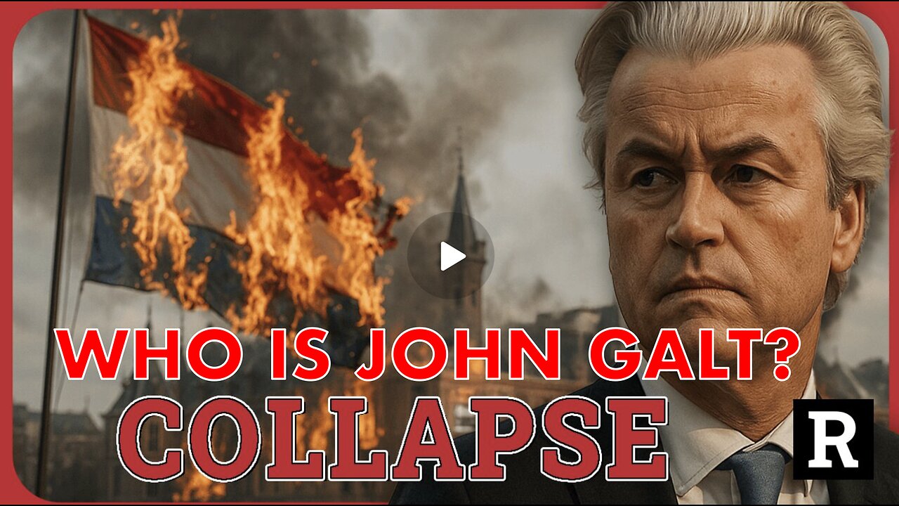 REDACTED W/ BREAKING! Dutch government collapses & the Netherlands N deep trouble. WHO IS John Galt?