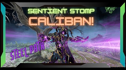 Sentient Stomp, Caliban!!! - Steel Path Ready