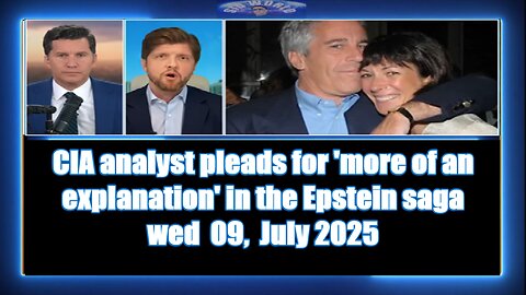CIA analyst pleads for 'more of an explanation' in the Epstein saga