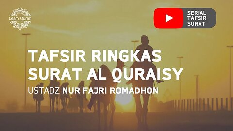 20200620 - Tafsir Ringkas Surat Al-Quraisy (Ustadz Nur Fajri Romadhon)