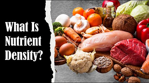 Nutrient Density...What Does It Really Mean?