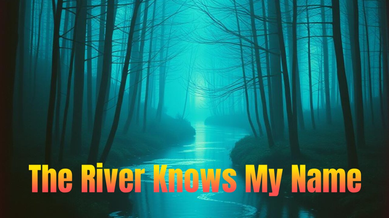 The River Knows My Name | Beyond the Vibes