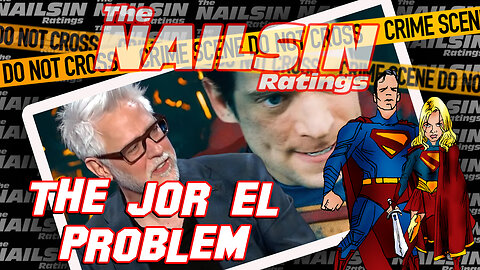 The Nailsin Ratings: The Jor El Problem