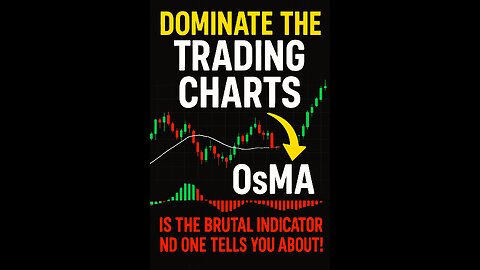 Dominate The Trading Charts: OsMA Is the Brutal Indicator No One Tells You About!