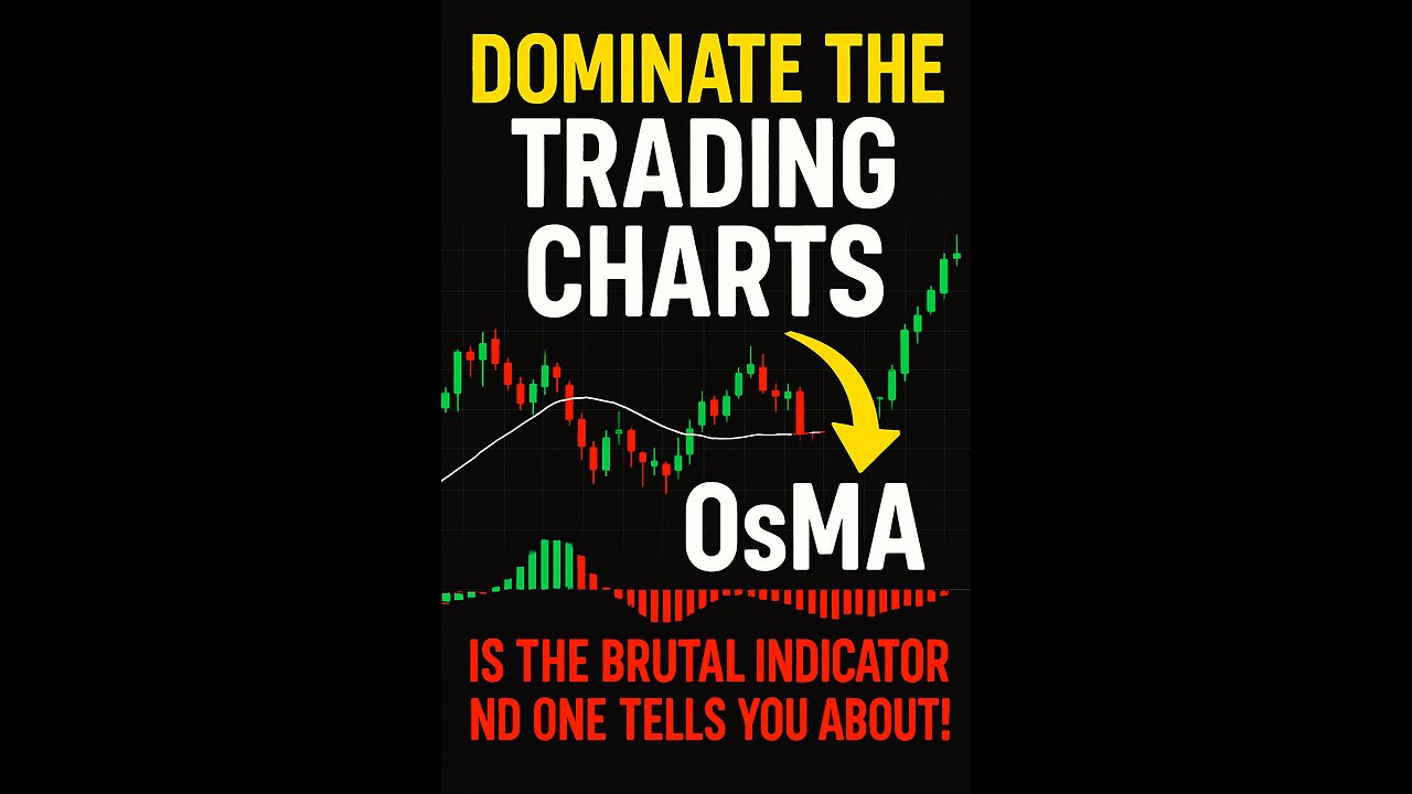 Dominate The Trading Charts: OsMA Is the Brutal Indicator No One Tells You About!