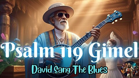 Word on the Road Blues | Psalm 119: Gimel – The Cry of the Pilgrim