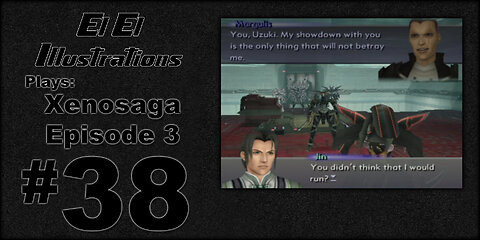El El Plays Xenosaga Ep. 3 Episode 38: Broken Promises