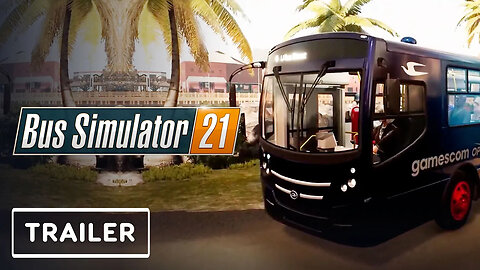 Bus Simulator 21 - Trailer _ gamescom 2021
