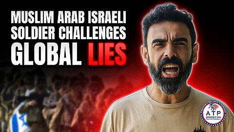 ARAB ISRAELI SOLDIER CHALLENGES LIES: "I WEAR THE UNIFORM IN ISRAEL WHERE I AM TREATED AS AN EQUAL"