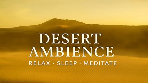 Relaxing Desert Wind Ambience for Focus