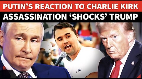 Putin’s SHOCKING Reaction To Kirk’s Assassination STUMPS Trump: ‘Killing Consequence Of American…’