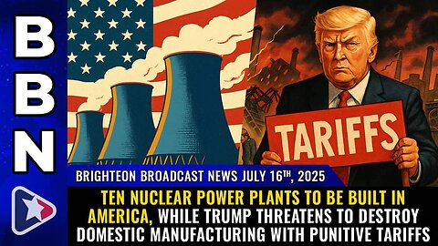 Brighteon Broadcast News, July 16, 2025