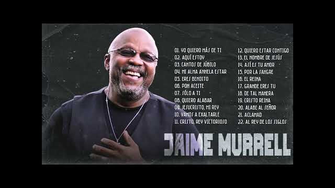 Jaime Murrel - Sus Mejores Canciones Éxitos Mix - Alabanza Musica Cristiana.