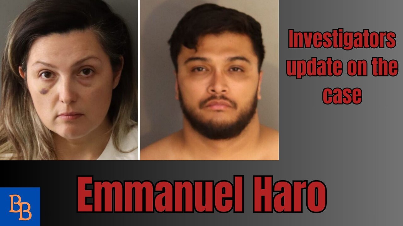 Emmanuel Haro investigators update on the case