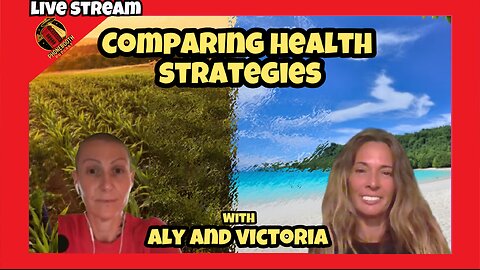 Comparing Health Strategies w/ Aly and Victtoria