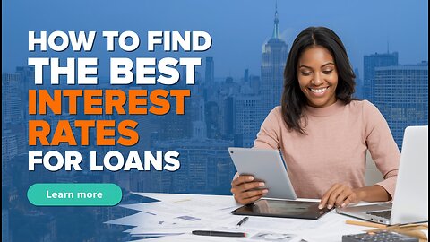 How to Find the Best Interest Rates for Loans