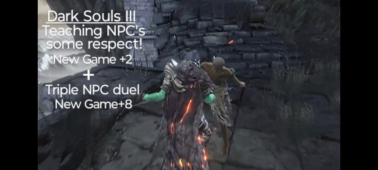 Dark Souls III: Teaching NPC's some Respect... New Game+2 & triple NPC duel, New Game+8