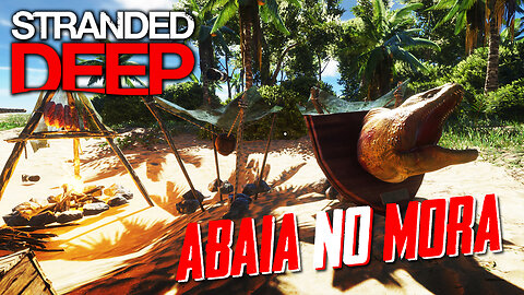 The GREAT ABAIA Is Our First BOSS To Overcome! | STRANDED DEEP