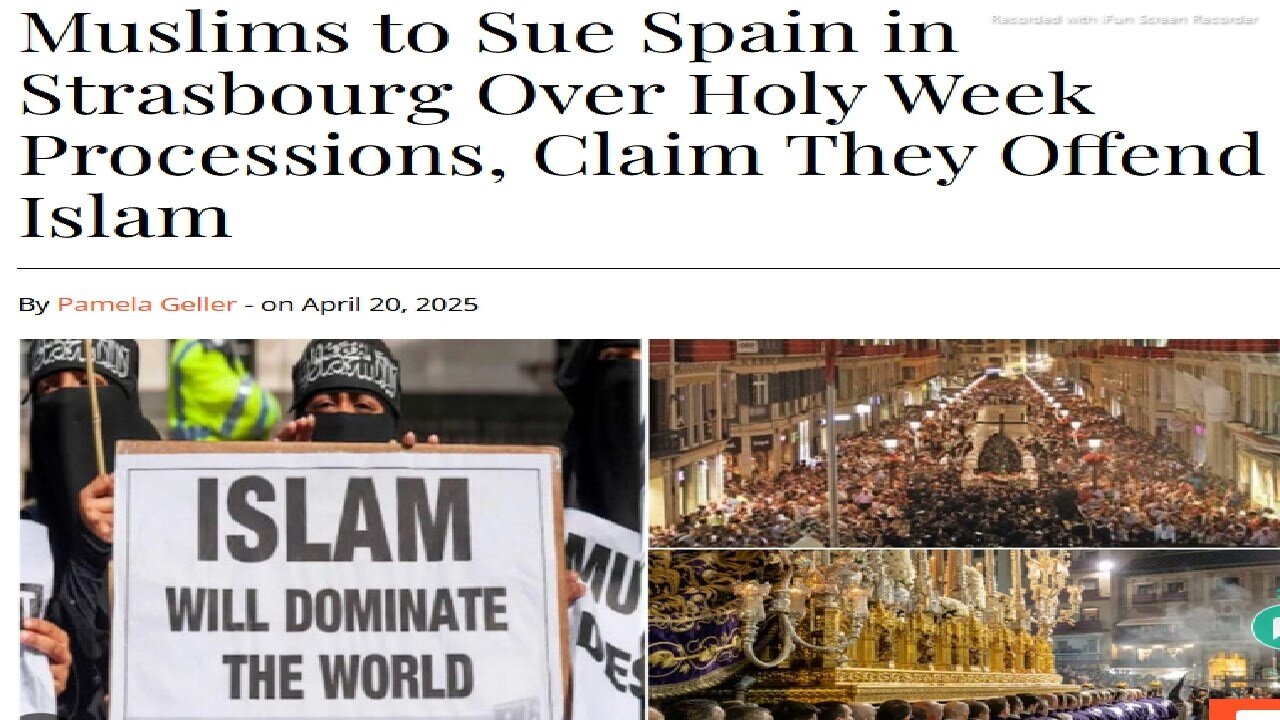 ARTICLE ONLY - MUSLIMS TO SUE SPAIN OVER HOLY WEEK PROCESSIONS OFFEND ISLAM -“ISLAM IS NOT A RELIGION NOR IS IT A CULT..." 5 mins.