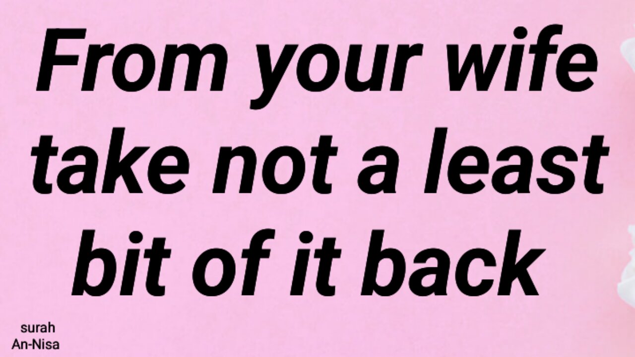 From your wife take not a least bit of it back