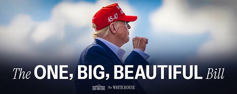Trump's Big Beautiful Bill Passes Everything: What It's About, Clear Some of the Lies, Is it Good?