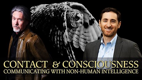 Contact & Consciousness: Communicating with Non-Human Intelligence - Mark Gober