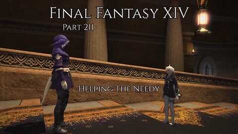 Final Fantasy XIV Part 211 - Helping The Needy
