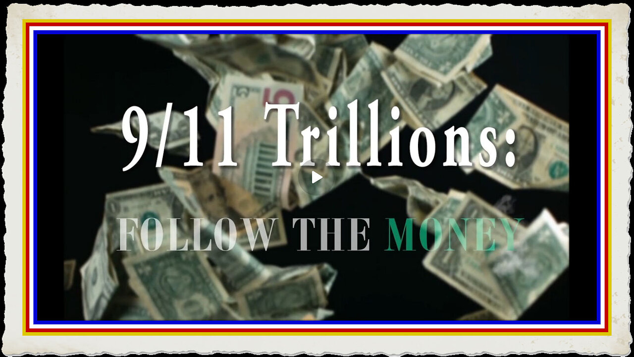 9 11 Trillions Follow The Money