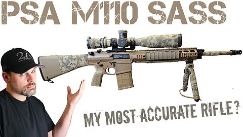 My Most Accurate Gun? - PSA M110 SASS Clone