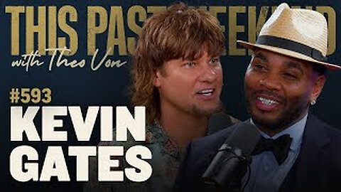 Kevin Gates Gets Real with Theo Von | This Past Weekend #593